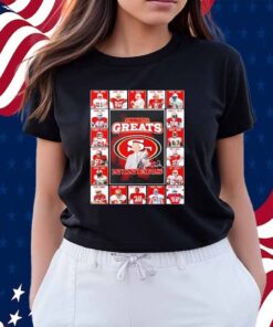 San Francisco 49ers All-Time Greats Of The Niners Football 2025 Shirt