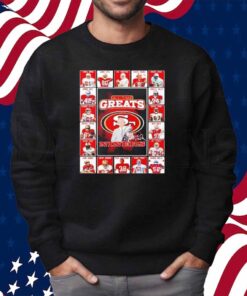 San Francisco 49ers All-Time Greats Of The Niners Football 2025 Shirt