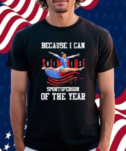 Simone Biles Because I Can Sportsperson Of The Year Shirt