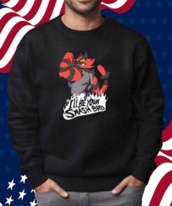 Smash Bros Incineroar I'll Be Your Smash Bro Shirt