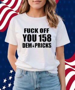 Southern Grace Wearing Fuck Off You 158 Dem Pricks Shirt