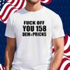 Southern Grace Wearing Fuck Off You 158 Dem Pricks Shirt