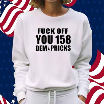 Southern Grace Wearing Fuck Off You 158 Dem Pricks Shirt