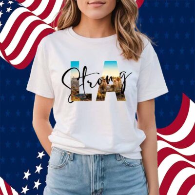 Strong LA City 2025 Shirt
