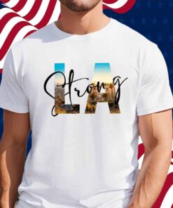 Strong LA City 2025 Shirt
