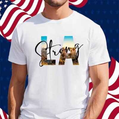 Strong LA City 2025 Shirt