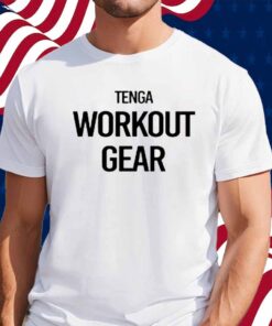 Tenga Workout Gear Shirt