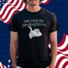 The Cure For Pe-do-phil-i-a Shirt