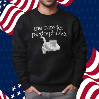 The Cure For Pe-do-phil-i-a Shirt