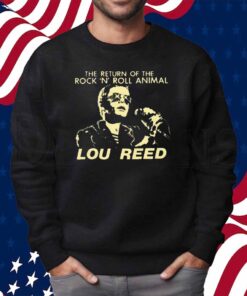 The Return Of The Rock ‘N’ Roll Animal Lou Reed Shirt