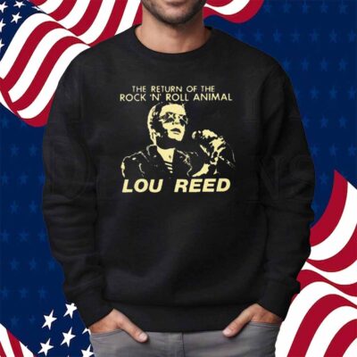 The Return Of The Rock ‘N’ Roll Animal Lou Reed Shirt