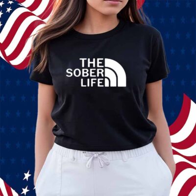 The Sober Life Shirt