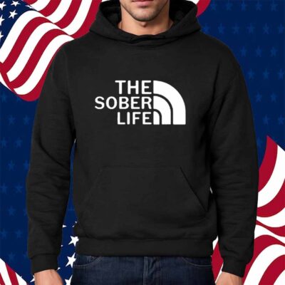 The Sober Life Shirt