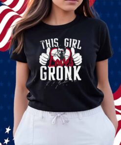 This Girl Loves Gronk Shirt