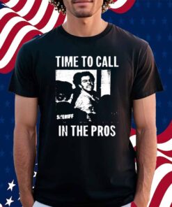 Time To Call In The Pros Shirt