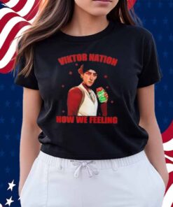 Viktor Arcane Sprite Nation How We Feeling Shirt