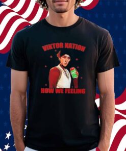Viktor Arcane Sprite Nation How We Feeling Shirt