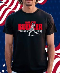 WALKER BUEHLER YOU'RE MY HERO BOSTON SHIRT
