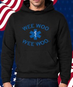 WEE WOO WEE WOO SHIRT