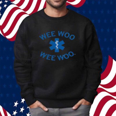 WEE WOO WEE WOO SHIRT