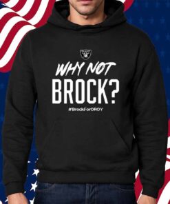 Why Not Brock Brock For Oroy Shirt