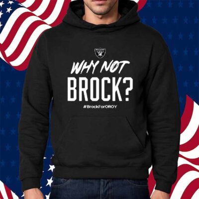 Why Not Brock Brock For Oroy Shirt