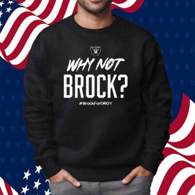Why Not Brock Brock For Oroy Shirt