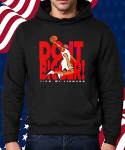 Zion Williamson New Orleans Do it Bigger Shirt