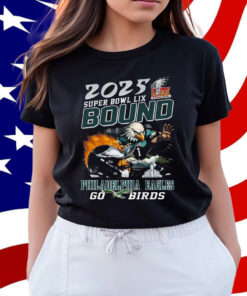 2025 Super Bowl Lix Bound Philadelphia Eagles Go Birds Shirt