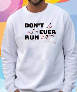 ADLEY RUTSCHMAN DON'T EVER RUN T-SHIRT