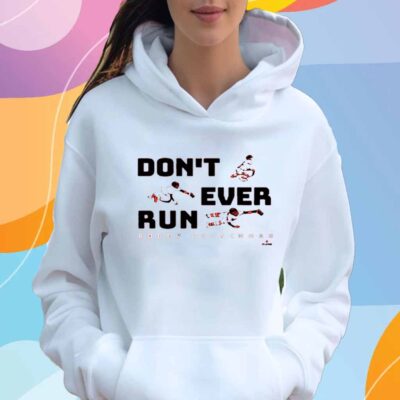 ADLEY RUTSCHMAN DON'T EVER RUN T-SHIRT