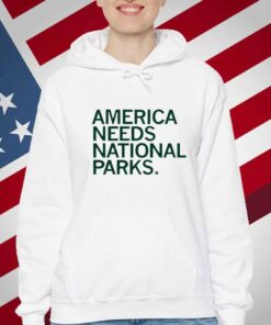 AMERICA NEEDS NATIONAL PARKS T-SHIRT