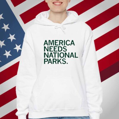 AMERICA NEEDS NATIONAL PARKS T-SHIRT