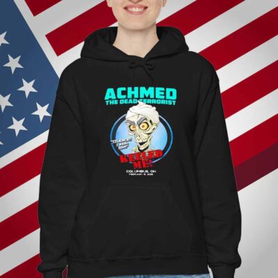Achmed The Dead Terrorist keeled me Columbus OH 2025 T-Shirt