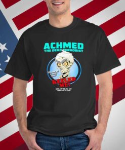 Achmed The Dead Terrorist keeled me Columbus OH 2025 T-Shirt