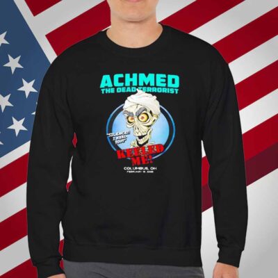 Achmed The Dead Terrorist keeled me Columbus OH 2025 T-Shirt