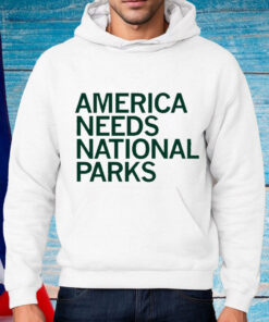 America Needs National Parks Shirt
