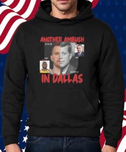 Another Ambush In Dallas Shirt