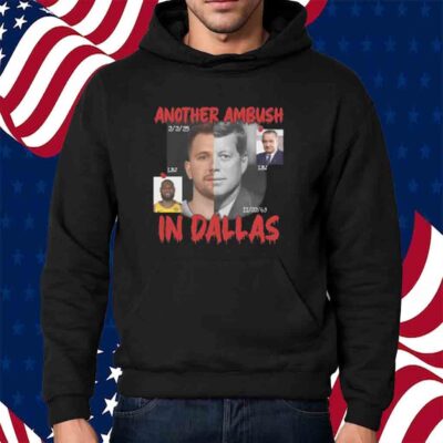 Another Ambush In Dallas Shirt