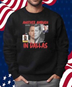 Another Ambush In Dallas Shirt