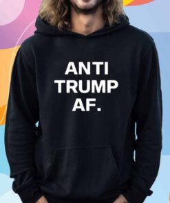 Anti Trump Af T-Shirt
