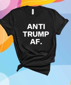 Anti Trump Af T-Shirt