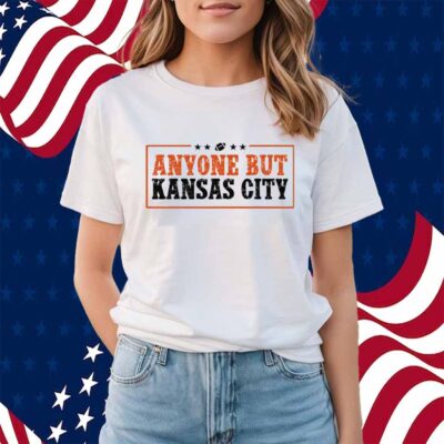 Anyone But Kansas City Shirt