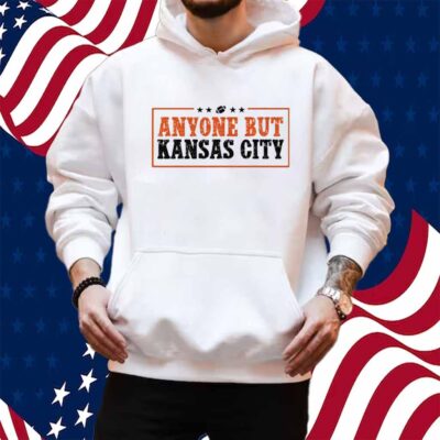 Anyone But Kansas City Shirt