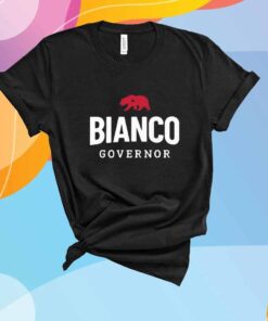 Bianco For Governor Of California T-Shirt