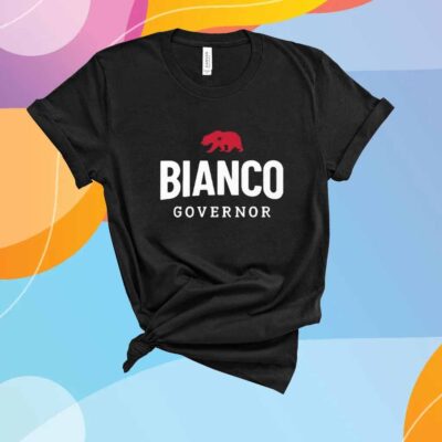 Bianco For Governor Of California T-Shirt