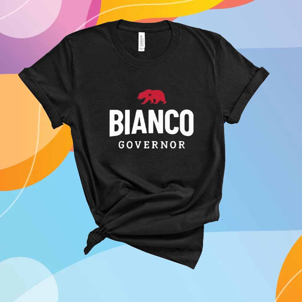 Bianco For Governor Of California T-Shirt