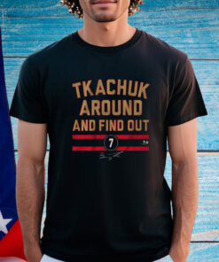 Brady Tkachuk Around And Find Out Shirt
