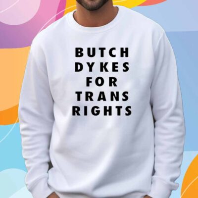 Butch Dykes For Trans Rights T-Shirt