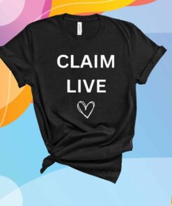 Claim Live T-Shirt